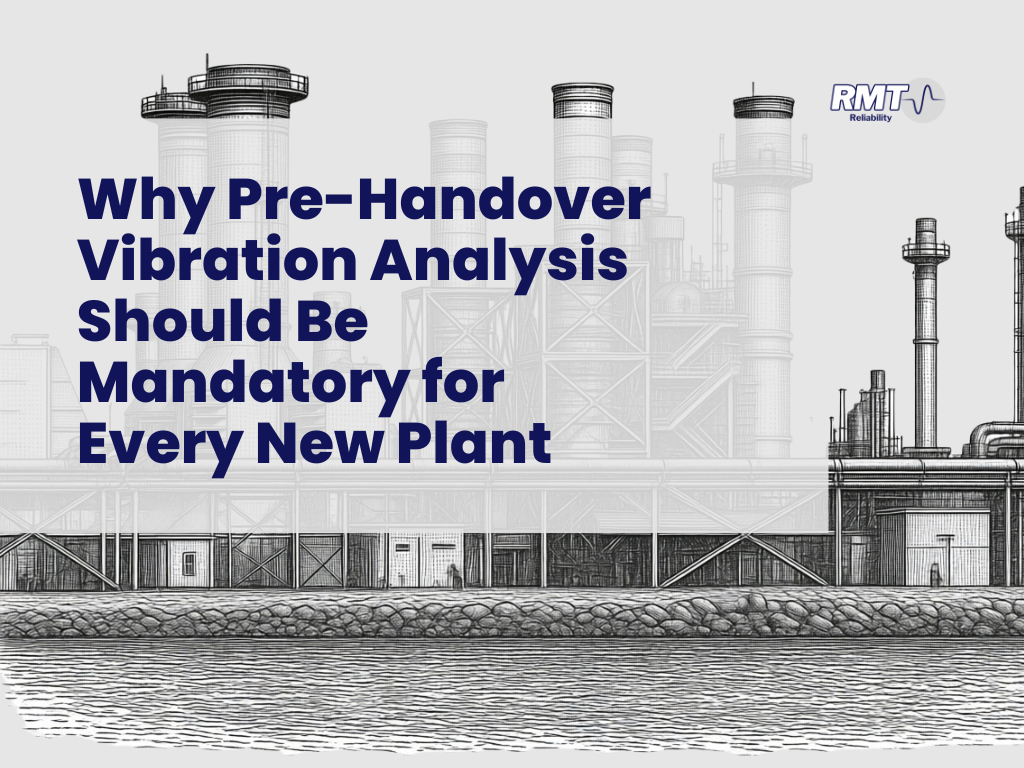 Pre Plant Hand Over Rotating Equipment Vibration Analysis