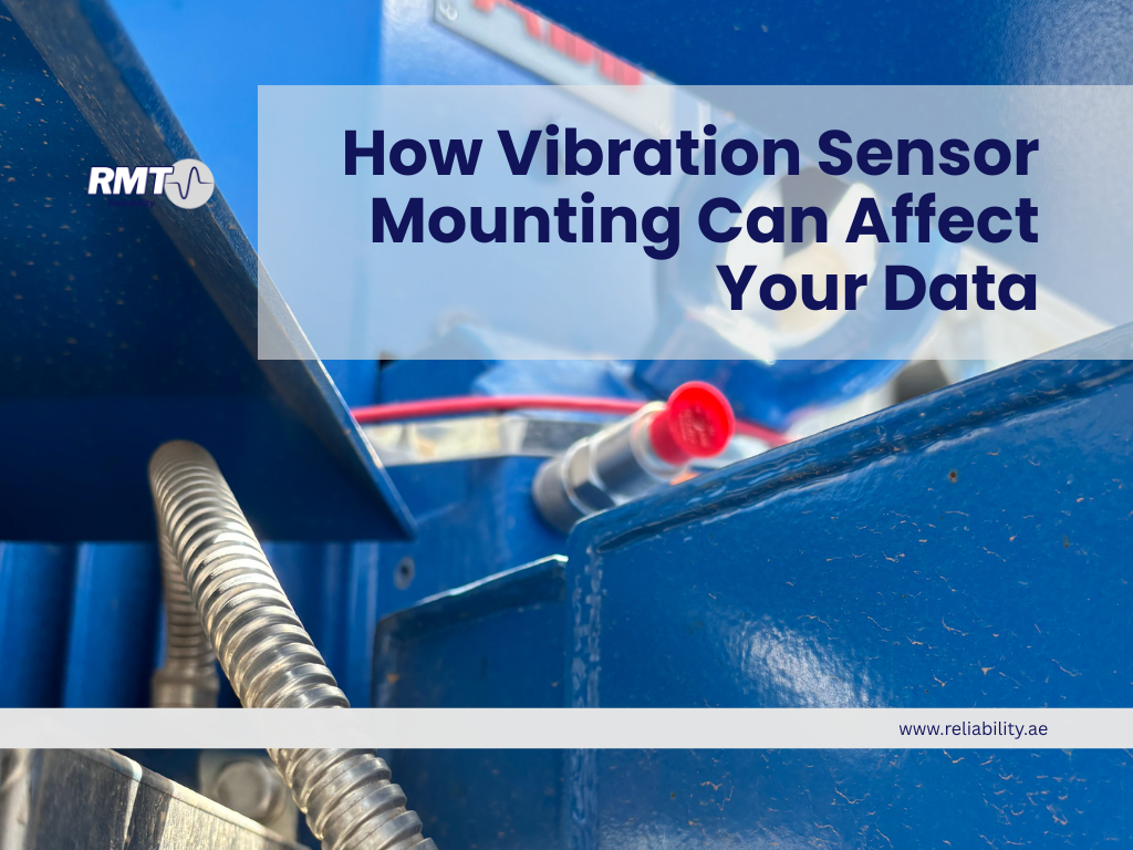 How Vibration Sensor Mounting Could Affect Your Data - RMT Reliability UAE